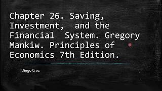 Chapter 26 Saving Investment and the Financial System Principles Economics [upl. by Ravilob]