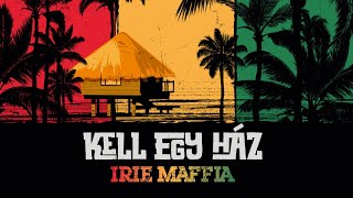 IRIE MAFFIA  KELL EGY HÁZ Official Music Video [upl. by Freeman]