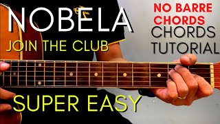 Join The Club  NOBELA Chords EASY GUITAR TUTORIAL for Acoustic Cover [upl. by Beckett778]