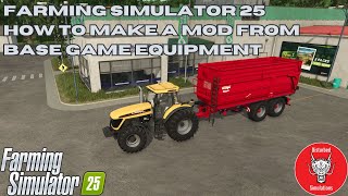 FARMING SIMULATOR 25  HOW TO MAKE A MOD FROM BASE GAME EQUIPEMENT [upl. by Elvah]