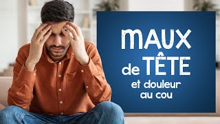 Maux de tête et douleur au cou  des conseils pour soulager la douleur [upl. by Yffub]