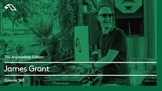 The Anjunadeep Edition 360 with James Grant [upl. by Placidia]