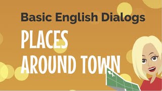 Basic English Dialogs Places Around Town [upl. by Eiwoh]