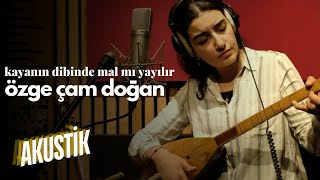 ÖZGE ÇAM  Kayanın Dibinde Akustik [upl. by Aramal]