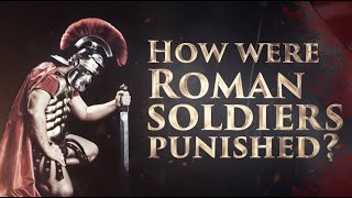 How Were Roman Soldiers Punished [upl. by Darce230]