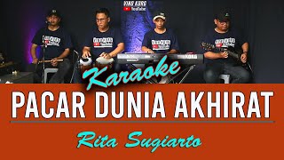 KARAOKE PACAR DUNIA AKHIRAT  Rita Sugiarto [upl. by Anaujnas298]