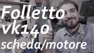 Folletto vk 140 sostituzione motore e scheda [upl. by Kiryt]