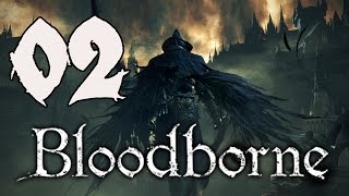 Bloodborne Playthrough  Part 2 Exploring Yharnam [upl. by Draper430]