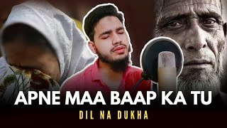 Apne Maa Baap Ka Dil Na Dukha  Emotional Kalam by Maaz Weaver [upl. by Enelyahs]