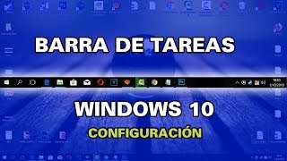 Configurar barra de tareas de windows 10 Personalizar 2019 [upl. by Nylecyoj]