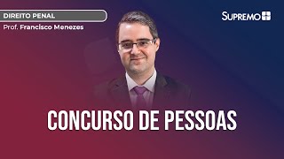 CONCURSO DE PESSOAS  Prof Francisco Menezes [upl. by Rorry]