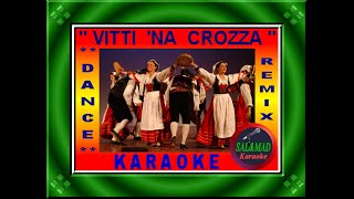 VITTI NA CROZZA – KARAOKE – REMIX  DANCE  Canto Popolare Siciliano [upl. by Fantasia]