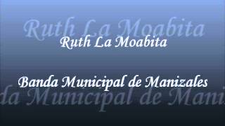 Ruth La Moabita Banda Sinfonica Municipal de Manizales [upl. by Kealey]