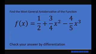 Find the Most General Antiderivative of 12  34 x2  45 x3 Check answer by differentiation P1 [upl. by Tidwell]