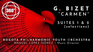 BIZET quotCARMENquot Suites 1 amp 2  selections Bogotá Phil Youth Orchestra  Manuel LópezGómez 360° [upl. by Aleda]