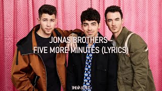 Jonas Brothers  Five More Minutes Lyrics [upl. by Singhal664]