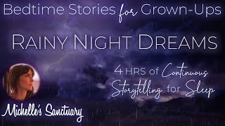 4 HRS Continuous Stories for Sleep  RAINY NIGHT DREAMS  Bedtime Stories for GrownUps asmr rain [upl. by Nemlaz]