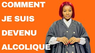 COMMENT JE SUIS DEVENU ALCOOLIQUE [upl. by Elena]