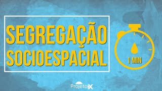 O Que É Segregação Socioespacial em 1 minuto [upl. by Shapiro]