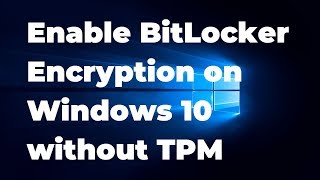 19 Enable BitLocker Encryption on Windows 10 without TPM [upl. by Lauraine]