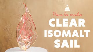 How to make Clear Isomalt Sail [upl. by Zoldi]