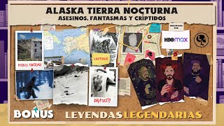 BONUS Alaska Tierra Nocturna Asesinos Fantasmas y Críptidos [upl. by Locklin]