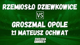 11 MATEUSZ OCHWAT RZEMIOSŁO DZIEWKOWICE  GROSZMAL OPOLE [upl. by Aggi]