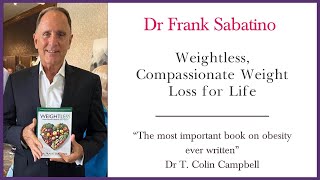 Dr Frank Sabatinos quotWeightless  Compassionate Weight Loss for Lifequot interview with Jayney Goddard [upl. by Atiek352]