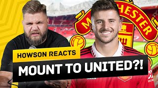 Mason Mount United BOUND Howson Reacts [upl. by Essirehs]