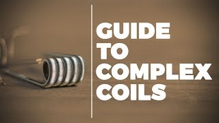 Complex Coils  Guide to Prebuilt Vape Coils [upl. by Jillie]