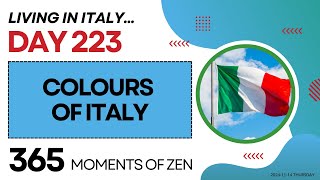 Living in Italy  UNITED COLOURS OF ITALY  Day 223  Moving from Canada to Italy365 Moments of Zen [upl. by Ihcalam902]