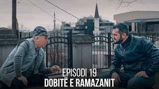 Dobitë e Ramazanit  Episodi 19 [upl. by Kciv363]