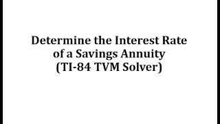 Determine the Interest Rate of a Savings Annuity TI84 TVM Solver [upl. by Kram521]