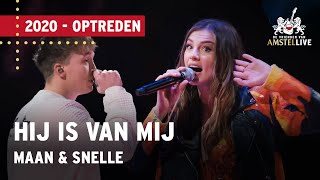 Snelle amp Maan  Hij Is Van Mij  Vrienden van Amstel LIVE 2023 [upl. by Anoek194]