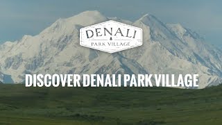 Discover Denali Park Village [upl. by Ten]