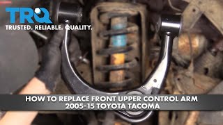 How to Replace Front Upper Control Arm 0515 Toyota Tacoma [upl. by Ttessil]