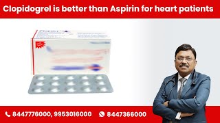 Clopidogrel is better than Aspirin for heart patients  By Dr Bimal Chhajer  SAAOL [upl. by Helbona]