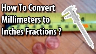 How to Convert Millimeters to an Inch Fractions  Easy Way 2020 [upl. by Legim143]