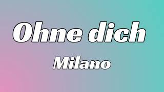 Milano  Ohne dich Lyrics [upl. by Etat]