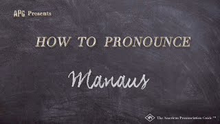 How to Pronounce Manaus Real Life Examples [upl. by Saidnac876]