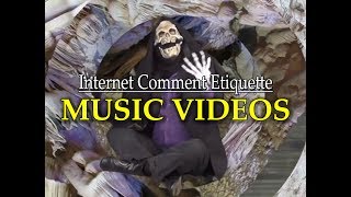 Internet Comment Etiquette quotMusic Videosquot [upl. by Arreik]