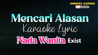 KARAOKE MENCARI ALASAN  NADA WANITA  EXIST [upl. by Elraet632]