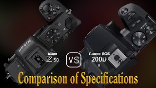 Nikon Z50 vs Canon EOS 200D Mark II A Comparison of Specifications [upl. by Amuwkuhc]