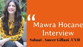 Mawra Hocane Interview  Sabaat  Ameer Gilani  UXM  Farhan Saeed [upl. by Dianemarie]