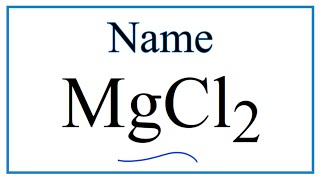 How to Write the Name for MgCl2 [upl. by Eilahtan]