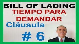 ⭐️ Bill of Lading CLAUSULA 6 ✅TIEMPO PARA DEMANDAR✅ [upl. by Hyps]