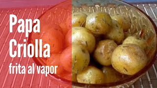 Como hacer PAPA CRIOLLA frita en 5 MINUTOS   Papa frita al vapor [upl. by Ehcnalb970]