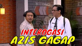 FULL INTEROGASI AZIS GAGAP BIKIN GAK BERHENTI KETAWA  LAPOR PAK 220621 [upl. by Ahsiemac834]