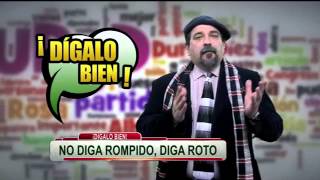 Diga roto no rompido Dígalo Bien [upl. by Ocsic]