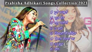 Prabisha Adhikari Superhit Songs Collection 2023  Romantic and Heart touching Nepali Songs [upl. by Delilah]